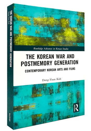 '한국 전쟁과 후기억세대(The Korean War and Postmemory Generation: Contemporary Korean Arts and Films)'(런던: 러틀리지, 2021) 표지